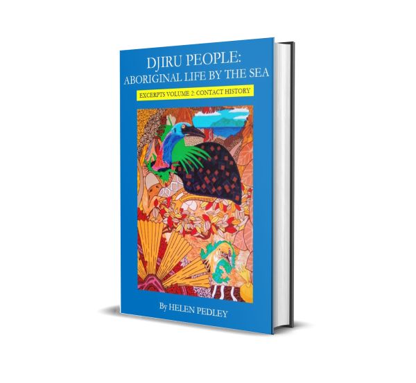 Djiru People: Excerpts Volume 2 - Contact History