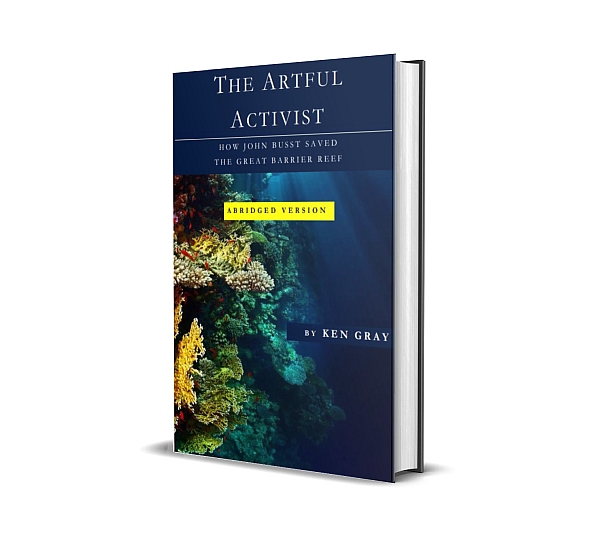 The Artful Activist - How John Busst saved the Great Barrier Reef