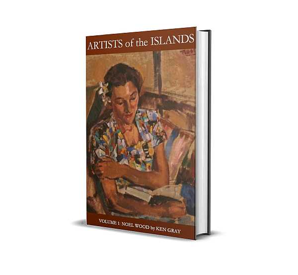 Artists Of The Islands Volume 1: Noel Wood