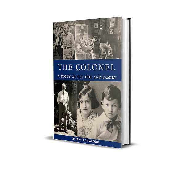 The Colonel: A Story of U E Ohl and Family